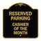 Signmission Reserved Parking Cashier of Month, Black & Gold Aluminum Sign, 18" x 18", BG-1818-23138 A-DES-BG-1818-23138 - alternate 1